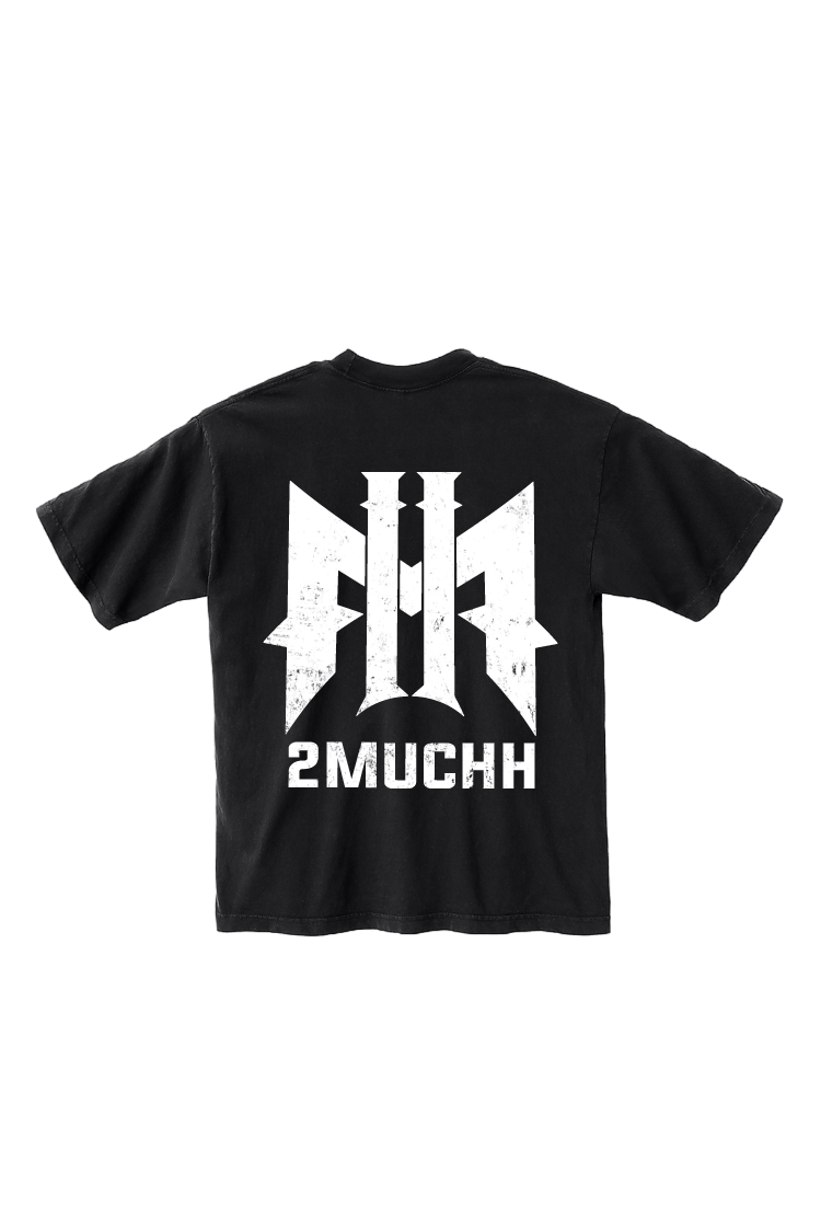 2MUCHH "RELENTLESS" BLACK TEE