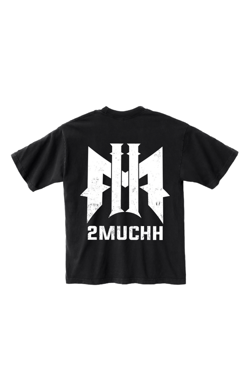2MUCHH "RELENTLESS" BLACK TEE