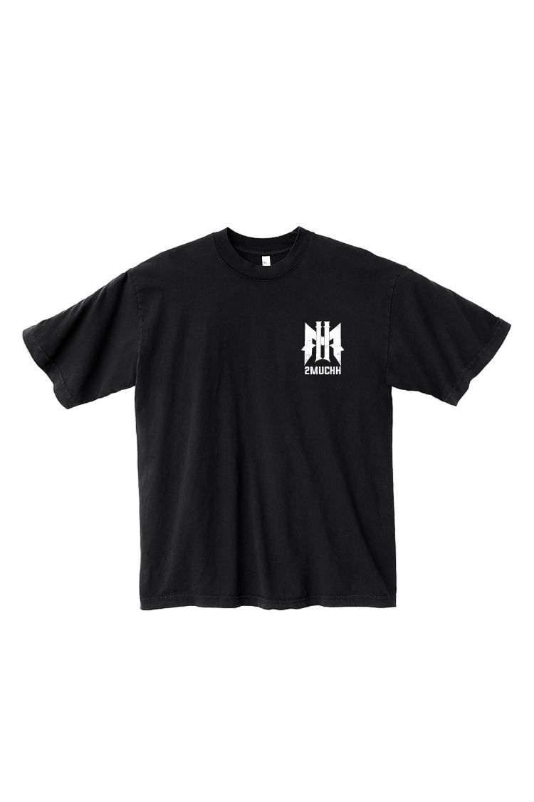 2MUCHH "RELENTLESS" BLACK TEE