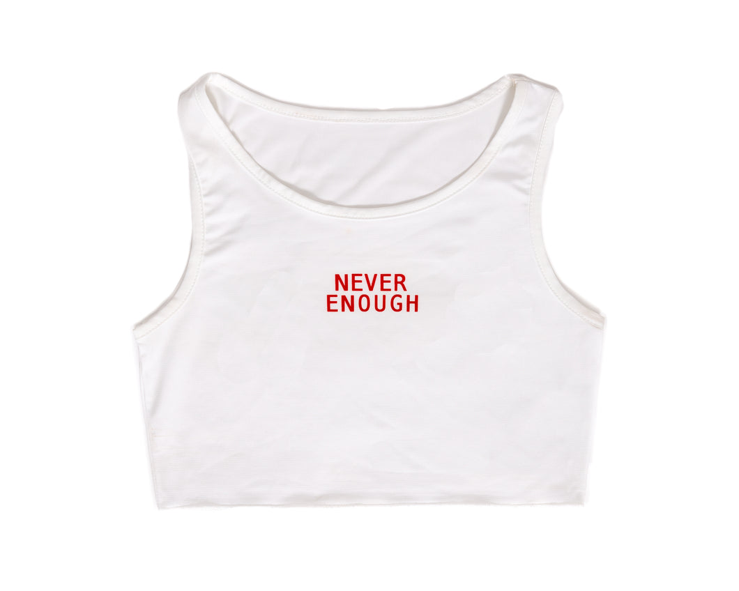 NEVER ENOUGH CROP TOP
